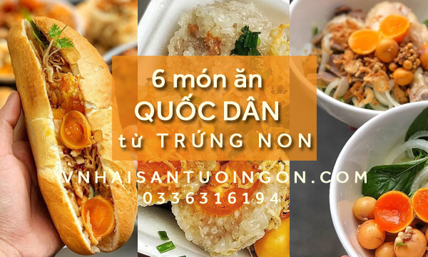 6 món ăn Quốc Dân từ trứng gà non