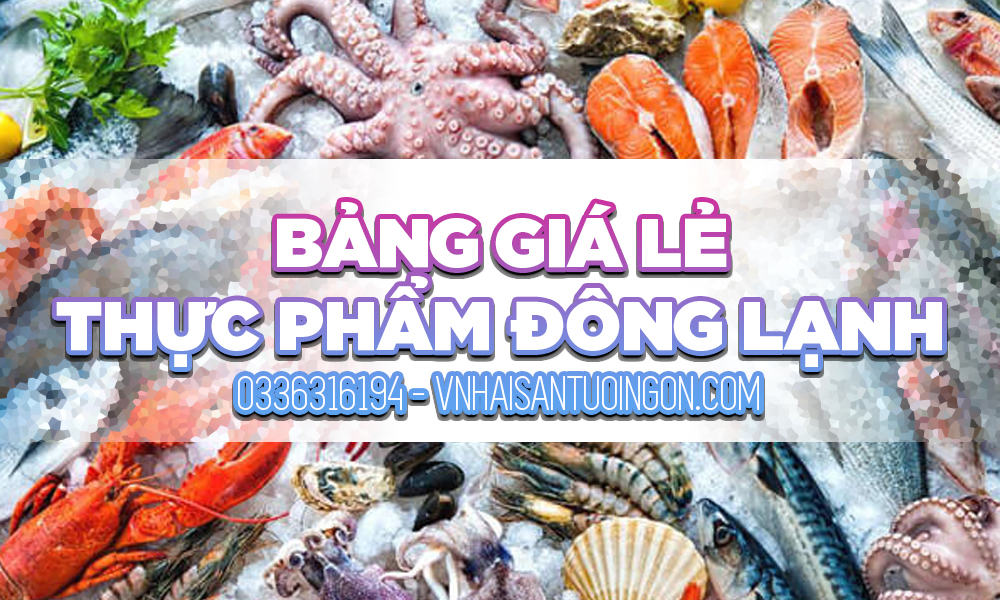 Bảng giá lẻ các loại thực phẩm đông lạnh Minh HUy Foods Heo Bò Gà Cá Mực đặc sản ba miền